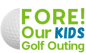 FORE! Our Kids Golf Outing Logo