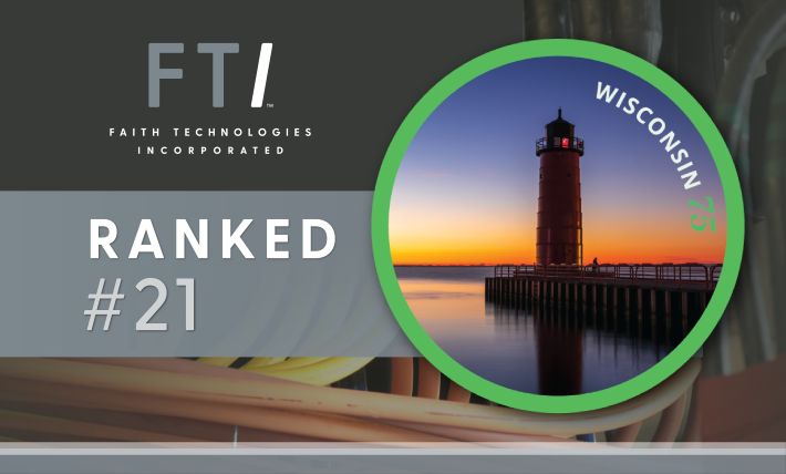 Faith Technologies Incorporated™ (FTI) has once again been recognized among Wisconsin’s largest private companies, earning the No. 21 spot on Deloitte’s 2026 Wisconsin 75™ list.