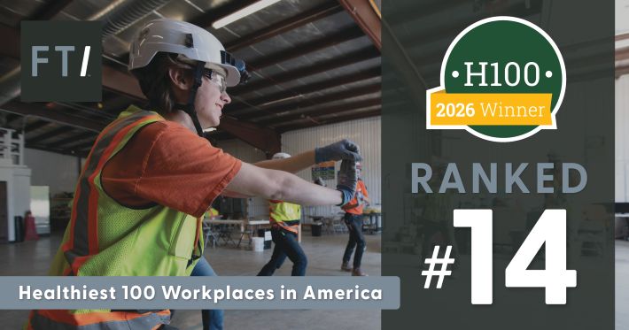FTI has received national and regional recognition for its dedication to employee health and well-being, ranking #14 on the 2026 Healthiest 100 Workplaces in America list.